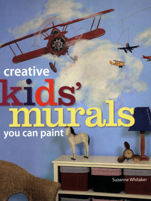 Title details for Creative Kids' Murals You Can Paint by Suzanne Whitaker - Available